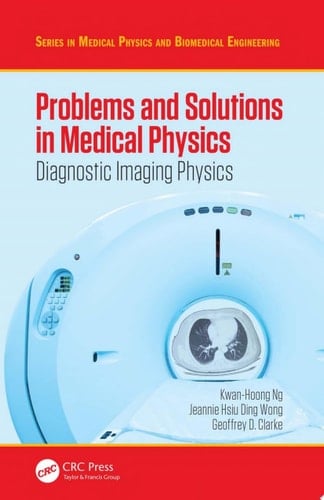 Problems and Solutions in Medical Physics Diagnostic Imaging Physics