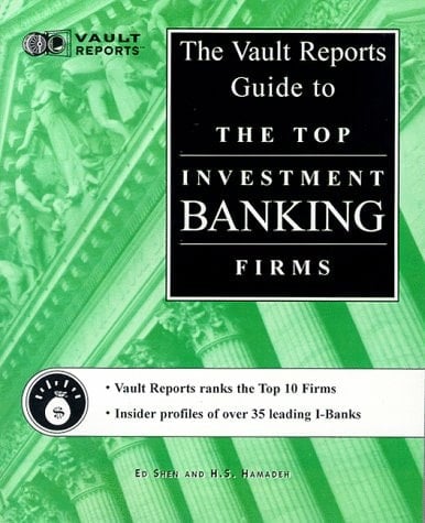 Vault.com Guide to the Top Investment Banking Firms
