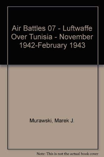 Luftwaffe Over Tunisia November 1942 - February 1943