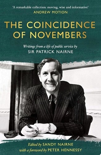 The Coincidence of Novembers Writings from a life of public service by Sir Patrick Nairne