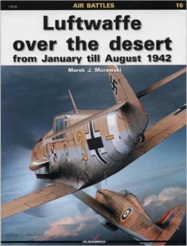 Luftwaffe Over the Desert From January Till August 1942