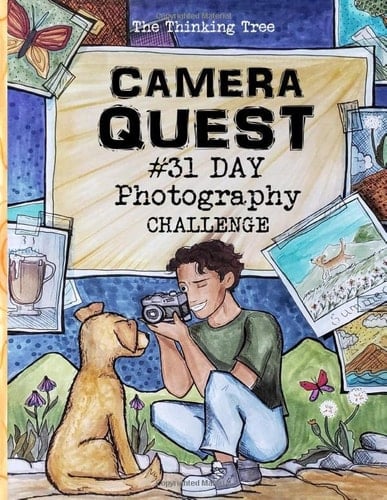 Camera Quest - 31 Day Photography Challenge: A Fun-Schooling Photography Activity Book for Kid and Teens