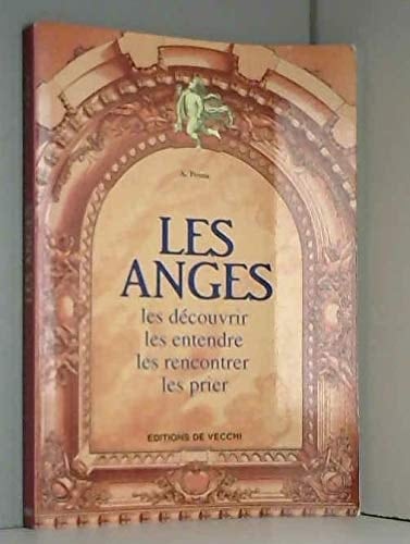 Les anges Les découvrir, les entendre, les rencontrer, les prier