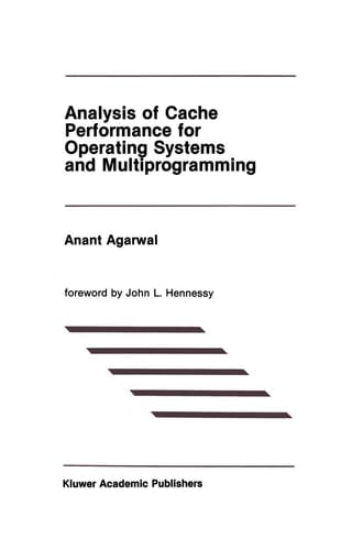 Analysis of Cache Performance for Operating Systems and Multiprogramming (The Springer International Series in Engineering and Computer Science, 69)