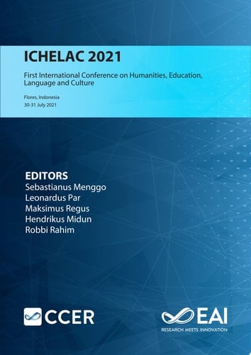 ICHELAC 2021 First International Conference on Humanities, Education, Language and Culture, ICHELAC 2021, 30-31 August 2021, Flores, Indonesia