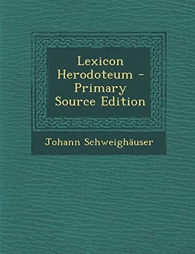 Lexicon Herodoteum - Primary Source Edition