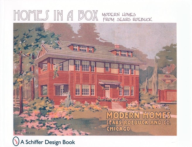 Homes in a Box: Modern Homes from Sears (Schiffer Design Book)