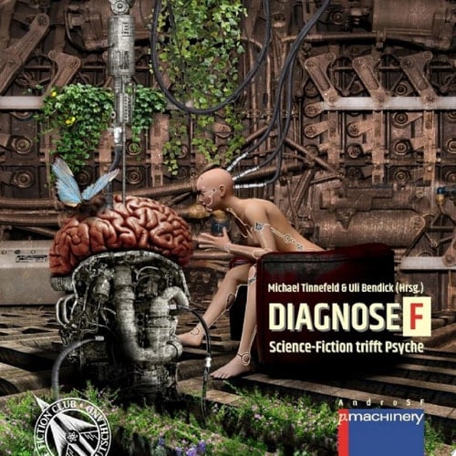 DIAGNOSE F Science-Fiction trifft Psyche