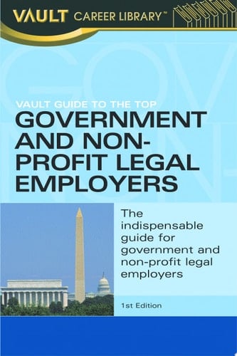 Vault Guide to the Top Government and Nonprofit Legal Employers