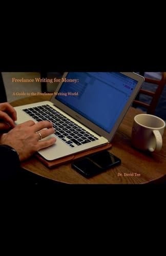 Freelance Writing for Money A Guide to the Freelance Writing World