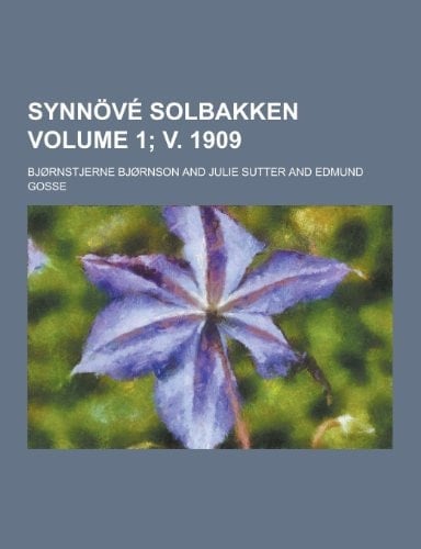 Synnövé Solbakken Volume 1; V. 1909