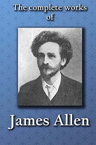 The Complete Works of James Allen