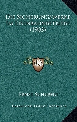 Die Sicherungswerke Im Eisenbahnbetriebe (1903) (German Edition)