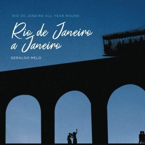 Rio de Janeiro a Janeiro: Rio de Janeiro All Year Round (Portuguese Edition)