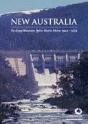 New Australia The Snowy Mountains Hydro-Electric Scheme 1949-1974
