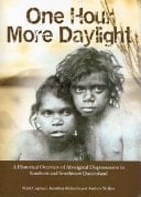 One Hour More Daylight A Historical Overview of Aboriginal Dispossession in Southern and Southwest Queensland