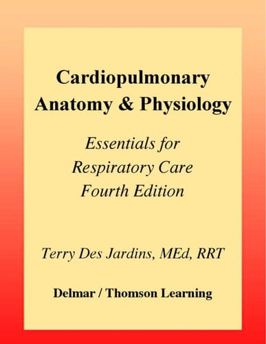 Cardiopulmonary Anatomy & Physiology Essentials for Respiratory Care