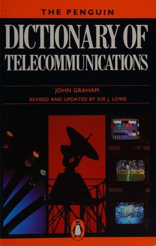 The Penguin Dictionary of Telecommunications
