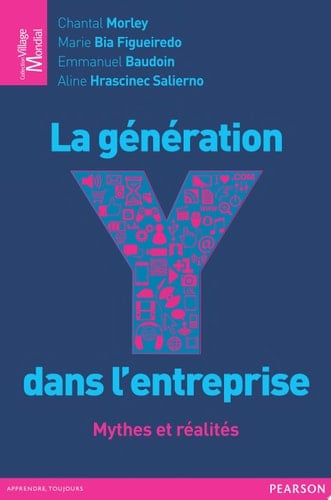 La génération Y dans l'entreprise Mythes et réalités