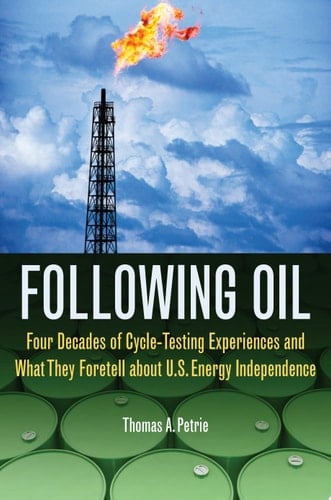 Following Oil Four Decades of Cycle-Testing Experiences and What They Foretell about U.S. Energy Independence