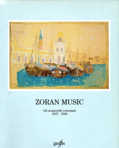 Zoran Music: Gli acquerelli veneziani, 1947-1949 = Zoran Music : the Venetian watercolours, 1947-1949 (Italian Edition)