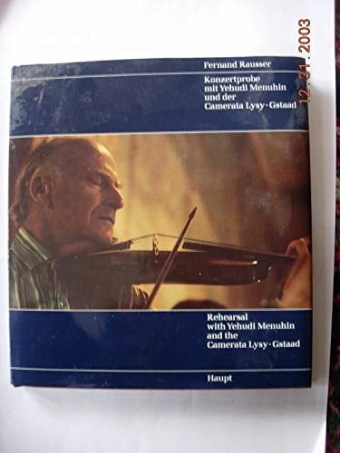 Konzertprobe mit Yehudi Menuhin und der Camerata Lysy Gstaad (German Edition)
