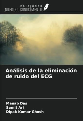 Análisis de la eliminación de ruido del ECG (Spanish Edition)
