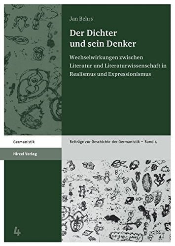 Der Dichter und sein Denker: Wechselwirkungen zwischen Literatur und Literaturwissenschaft in Realismus und Expressionismus
