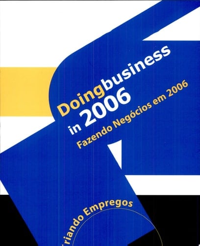Doing business in 2006 fazendo negócios em 2006 : criando empregos