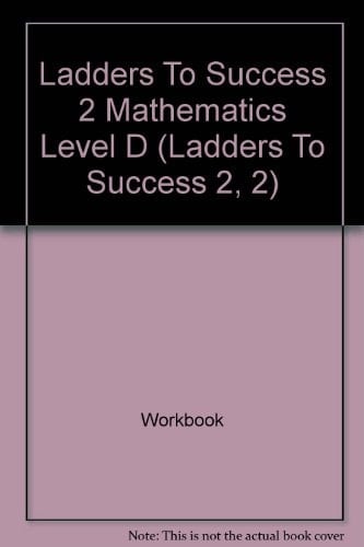 Ladders To Success 2 Mathematics Level D (Ladders To Success 2, 2)