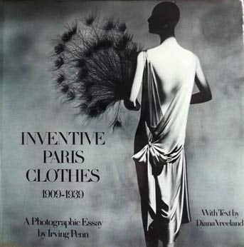 Inventive Paris Clothes, 1909-1939 A Photographic Essay