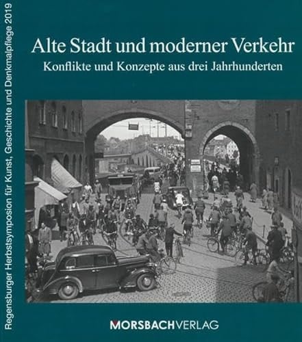 Alte Stadt und moderner Verkehr - Konflikte und Konzepte aus drei Jahrhunderten