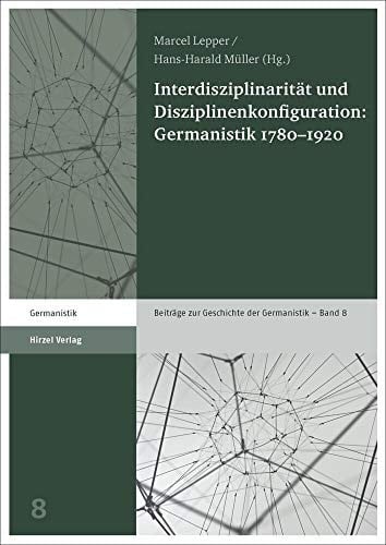 Interdisziplinarität und Disziplinenkonfiguration Germanistik 1780-1920