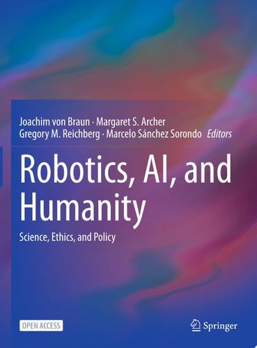 Robotics, AI, and Humanity Science, Ethics, and Policy