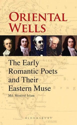 Oriental Wells The Early Romantic Poets and Their Eastern Muse