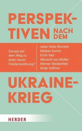 Perspektiven nach dem Ukrainekrieg Europa auf dem Weg zu einer neuen Friedensordnung?