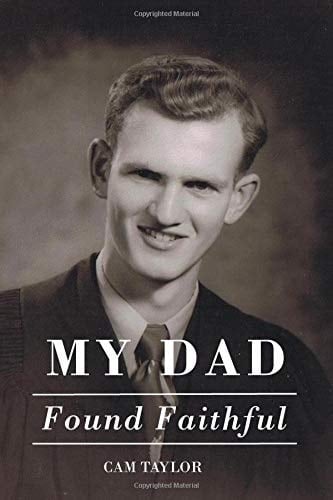 My Dad: Found Faithful