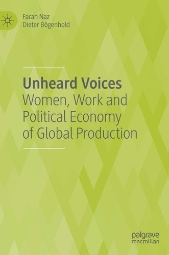Unheard Voices Women, Work and Political Economy of Global Production