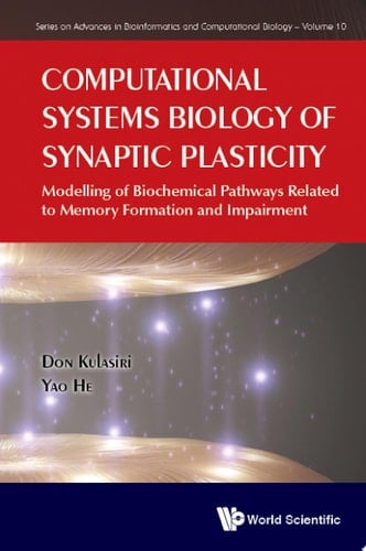 Computational Systems Biology Of Synaptic Plasticity: Modelling Of Biochemical Pathways Related To Memory Formation And Impairement Modelling of Biochemical Pathways Related to Memory Formation and Impairment