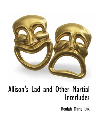 Allison's Lad and Other Martial Interludes