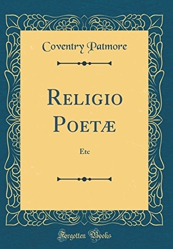 Religio Poetae Etc (Classic Reprint)