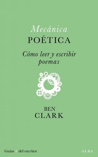 Mecánica poética cómo leer y escribir poemas