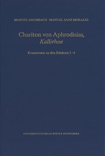 Chariton von Aphrodisias, 'Kallirhoe' Kommentar zu den Büchern 1–4