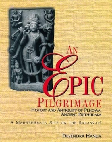 An Epic Pilgrimage: History and Antiquity of Pehowa-Ancient Prithudaka