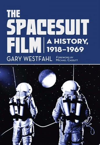 The Spacesuit Film A History, 1918-1969