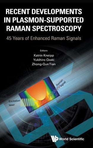 Recent Developments in Plasmon-supported Raman Spectroscopy 45 Years of Enhanced Raman Signals
