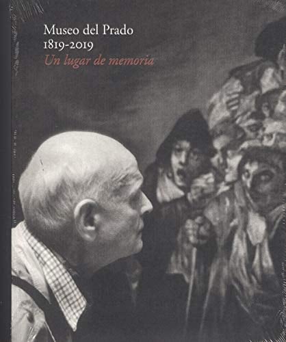 Museo del Prado, 1819-2019 un lugar de memoria