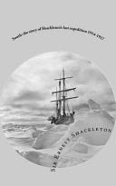 South The Story of Shackleton's Last Expedition 1914-1917