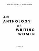 The Heartland Society of Women Writers Presents An Anthology of Writing Women