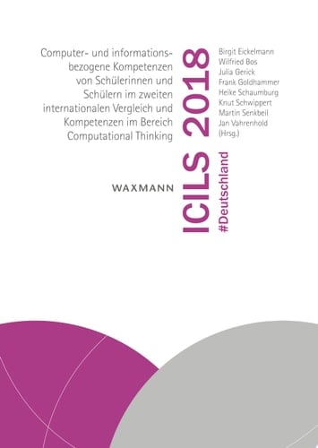 ICILS 2018 #Deutschland Computer- und informationsbezogene Kompetenzen von Schülerinnen und Schülern im zweiten internationalen Vergleich und Kompetenzen im Bereich Computational Thinking